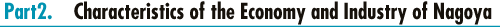 Part2.@Characteristics of the Economy and Industry of Nagoya